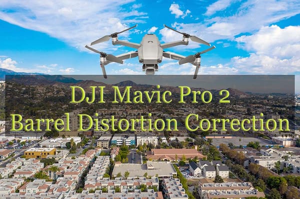 DJI Mavic Pro 2 Barrel Distortion Correction