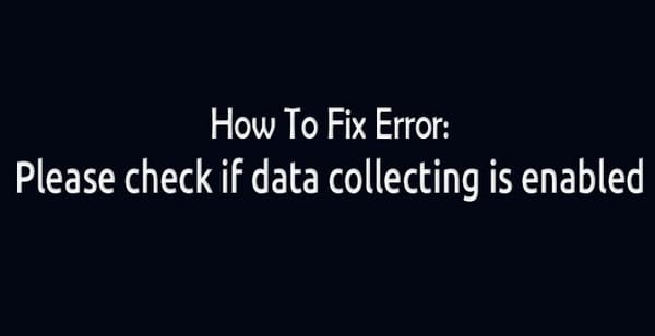 Please check if data collecting is enabled