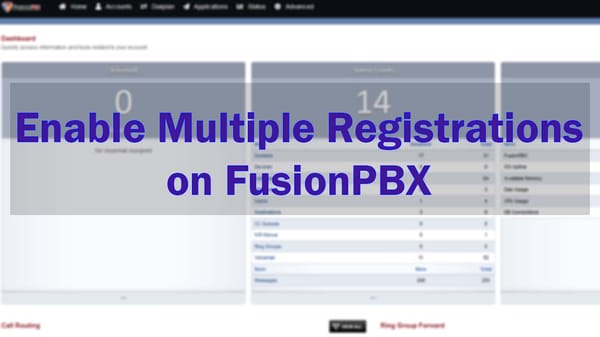 Multiple Registrations on FusionPBX