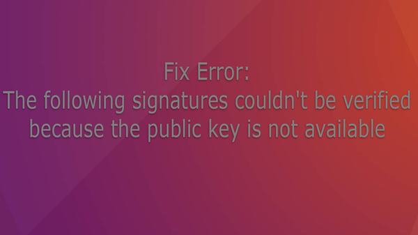 The following signatures couldn't be verified