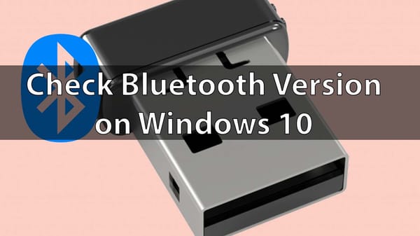 Check Bluetooth Version on Windows 10
