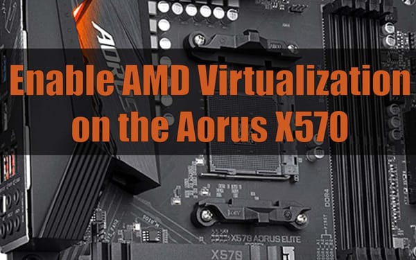 How to enable AMD Virtualization on the Aorus X570 Motherboard