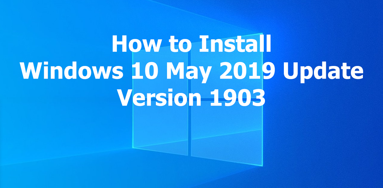 windows 10 may 2019 update version 1903 - Computer How To