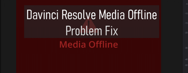 davinci resolve media offline