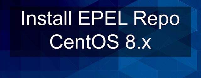 Install EPEL Repo on CentOS 8