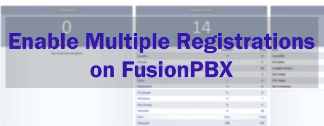 Multiple Registrations on FusionPBX