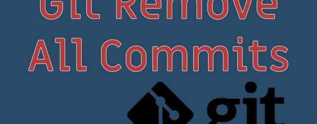 Git Remove All Commits