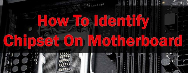 How To Identify Chipset On Motherboard